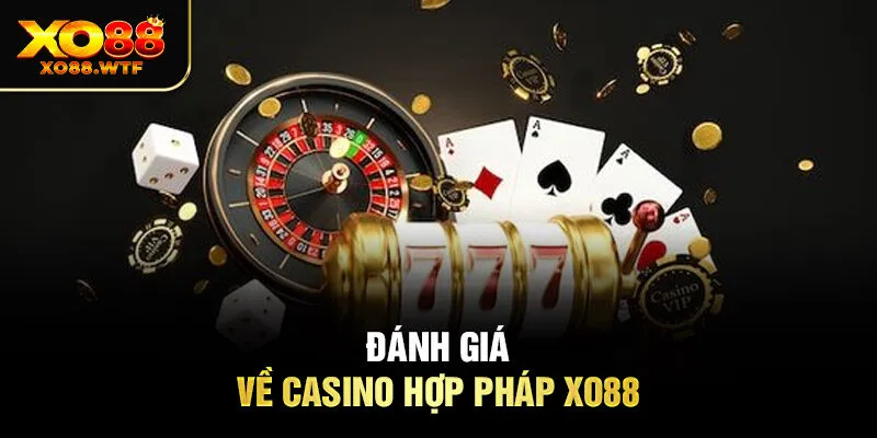 Đánh giá về Casino hợp pháp XO88 Đánh giá về Casino hợp pháp XO88