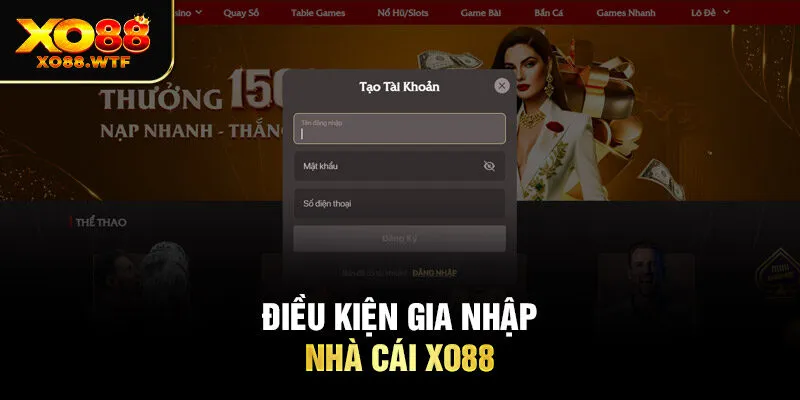 Điều kiện gia nhập nhà cái XO88 Điều kiện gia nhập nhà cái XO88