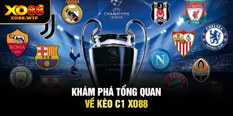 Khám phá tổng quan về Kèo C1 Xo88 Khám phá tổng quan về kèo C1 Xo88