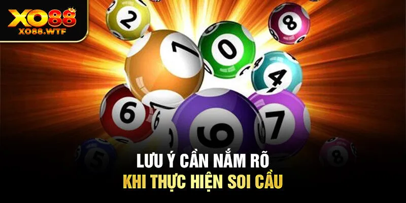 Lưu ý cần nắm rõ khi thực hiện soi cầu Lưu ý cần nắm rõ khi thực hiện soi cầu