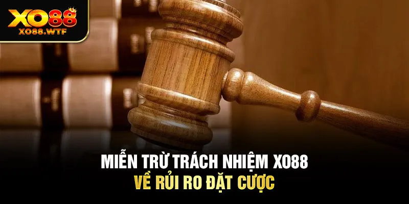 Miễn trừ trách nhiệm XO88 về rủi ro đặt cược Miễn trừ trách nhiệm XO88 về rủi ro đặt cược