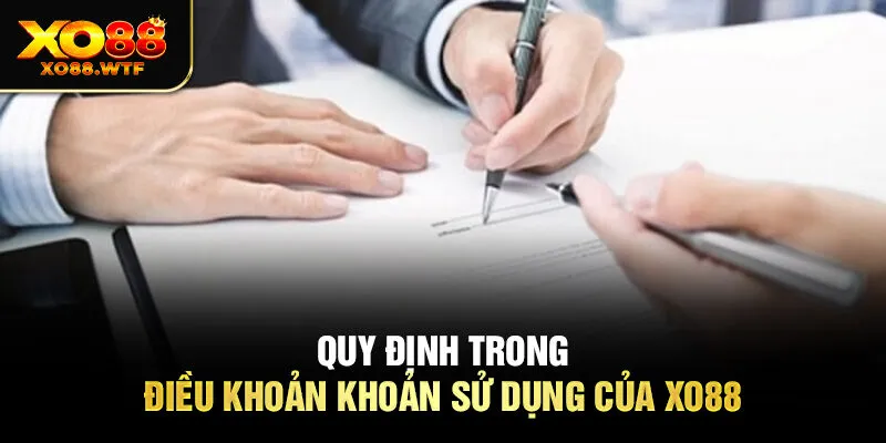 Quy định trong điều khoản khoản sử dụng của XO88