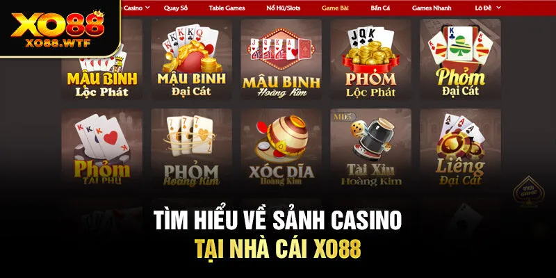 Tìm hiểu về sảnh Casino tại nhà cái XO88